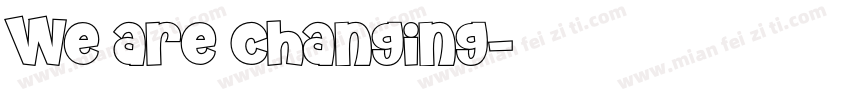 We are changing字体转换